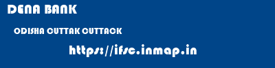DENA BANK  ODISHA CUTTAK CUTTACK   ifsc code